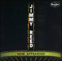 Jimmy Reed : Now Appearing